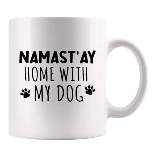 Namast ay Home With My Dog Namaste Lover Gifts | Ceramic Coffee Mug | 11 OZ