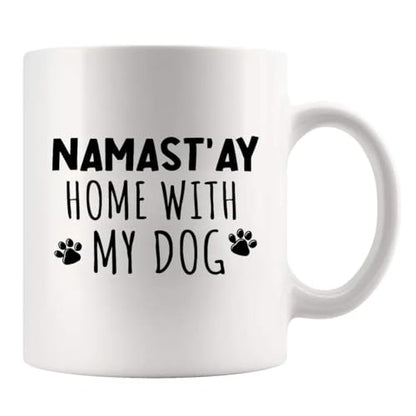 Namast ay Home With My Dog Namaste Lover Gifts | Ceramic Coffee Mug | 11 OZ