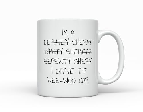 Deputy Sheriff I Drive The Wee Woo Car Funny | Ceramic Coffee Mug | 11 OZ