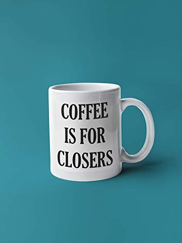 is for Closers 11-Ounce Funny Salesman Gift | Ceramic Coffee Mug | 11 OZ