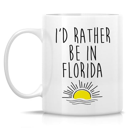 Funny Florida I d Rather Be In Sunshine State | Ceramic Coffee Mug | 11 OZ
