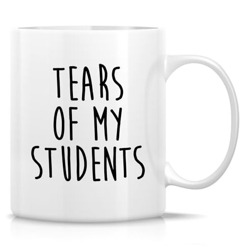 Funny Sarcastic Teacher Tears Of My Students | Ceramic Coffee Mug | 11 OZ