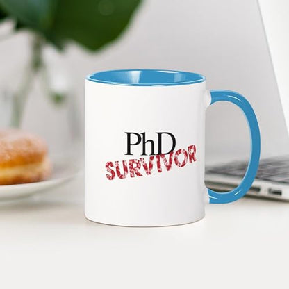 PHD Survivor Doctorate | Ceramic Coffee Mug | 11 OZ