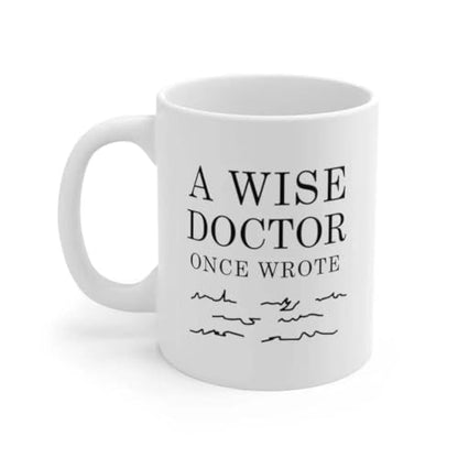 Personalized A Wise Doctor Once Wrote | Customised Coffee Mug | 11 OZ