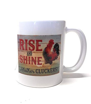 Rise and Shine Mother Cluckers Chicken Decor | Ceramic Coffee Mug | 11 OZ