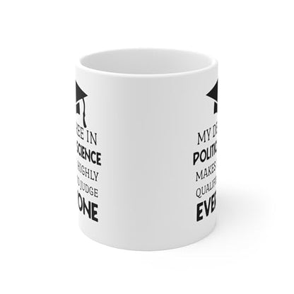 My Degree in Political Science School | Ceramic Coffee Mug | 11 OZ