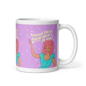 Ru Paul Good Luck Dont F It Up Drag Race | Ceramic Coffee Mug | 11 OZ