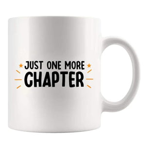 Just One More Chapter Book Lover Gifts Reader | Ceramic Coffee Mug | 11 OZ