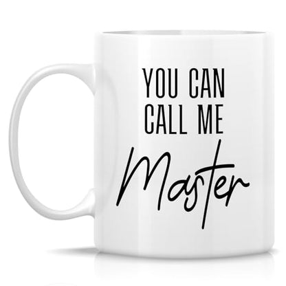 Funny Masters Degree Graduation You Can Call | Ceramic Coffee Mug | 11 OZ