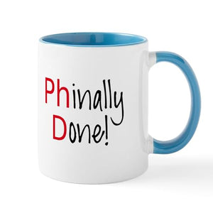 Phinally Done Phd Graduate Doctorate | Ceramic Coffee Mug | 11 OZ