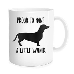 Chilltreads Weiner Dog Proud to Have A Little | Ceramic Coffee Mug | 11 OZ