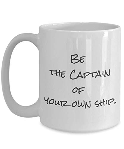 Be the captain of your own ship Inspirational | Ceramic Coffee Mug | 11 OZ