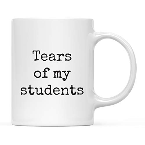 Funny Gag Gift for Teachers Tears of My | Ceramic Coffee Mug | 11 OZ