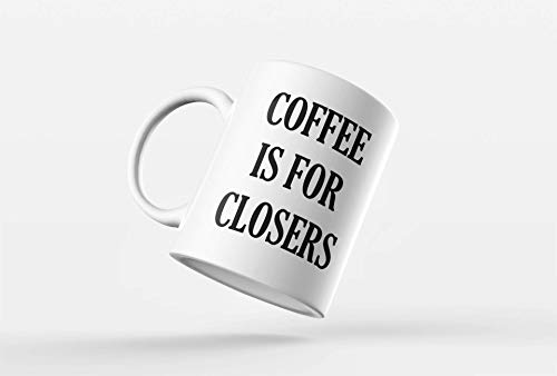 is for Closers 11-Ounce Funny Salesman Gift | Ceramic Coffee Mug | 11 OZ