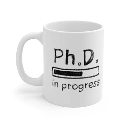 Personalized PhD in Progress Customized | Customised Coffee Mug | 11 OZ