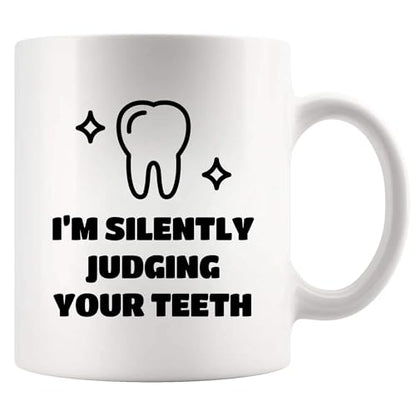 I m Silently Judging Your Teeth Dentist Gifts | Ceramic Coffee Mug | 11 OZ