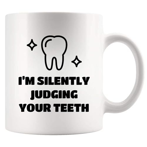 I m Silently Judging Your Teeth Dentist Gifts | Ceramic Coffee Mug | 11 OZ