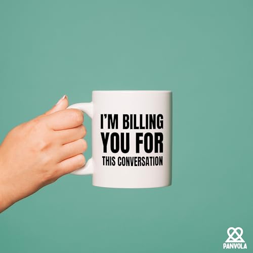 I m Billing You For This Conversation Lawyer | Ceramic Coffee Mug | 11 OZ