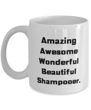 Motivational Shampooer Gifts Amazing Awesome | Ceramic Coffee Mug | 11 OZ