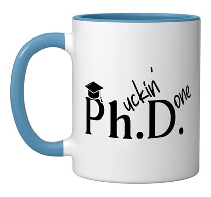 Phuckin Done Ph D Doctor Of Philosophy | Ceramic Coffee Mug | 11 OZ