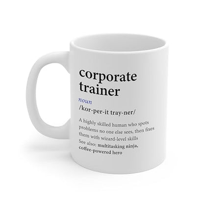 DesiDD Corporate Trainer Definition Funny | Ceramic Coffee Mug | 11 OZ