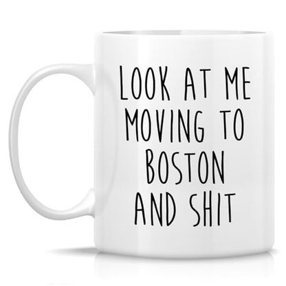 Funny for Moving to Boston Gift Relocating | Ceramic Coffee Mug | 11 OZ