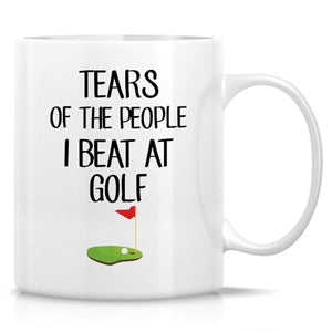 Funny Golfer Tears Of The People I Beat At | Ceramic Coffee Mug | 11 OZ