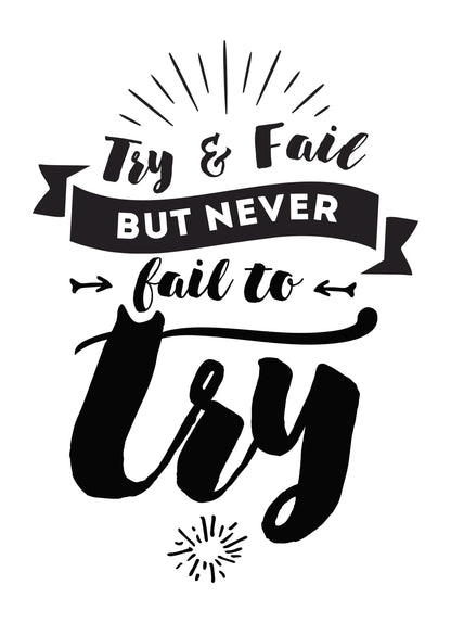 Try & Fail But Never Inspirational Positive Quote Fail Poster Print Wall