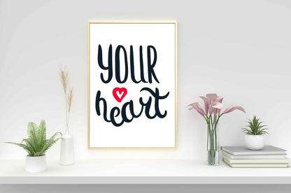 Your Heart Motivational Inspirational Love Positive Quote Poster Wall