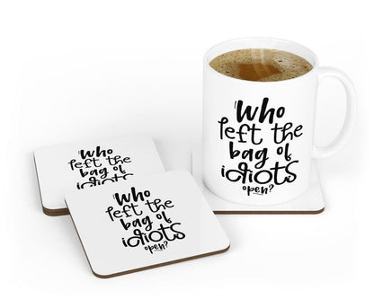 Who Left The Bag Of Idiots Mug & Coaster Set Funny Sarcastic Office Coffee Gift