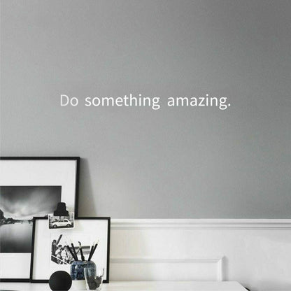 Do Something Amazing Wall Art Quote Stickers Vinyl Decal Bedroom Bathroom Home