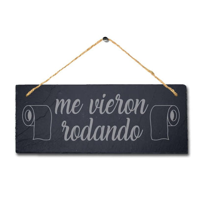 Me Vieron Rodando Laser Engraved Hanging Slate Bathroom Toilet Funny Plaque Sign