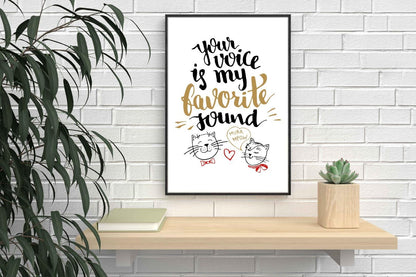 Your Voice Is My Favorite Sound Motivational Inspirational Love Poster Wall