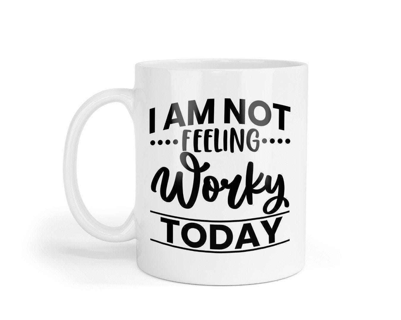 Funny 'Not Feeling Worky Today' Mug & Coaster Set
