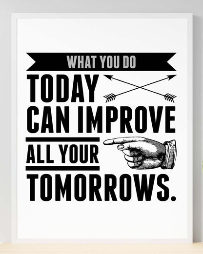 What You Do Today Can Improve Inspirational Positive Quote Poster Wall