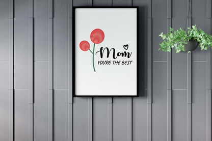 Mom You Are The Best Mothers Day Inspirational Mummy Love Mum Poster Wall Art