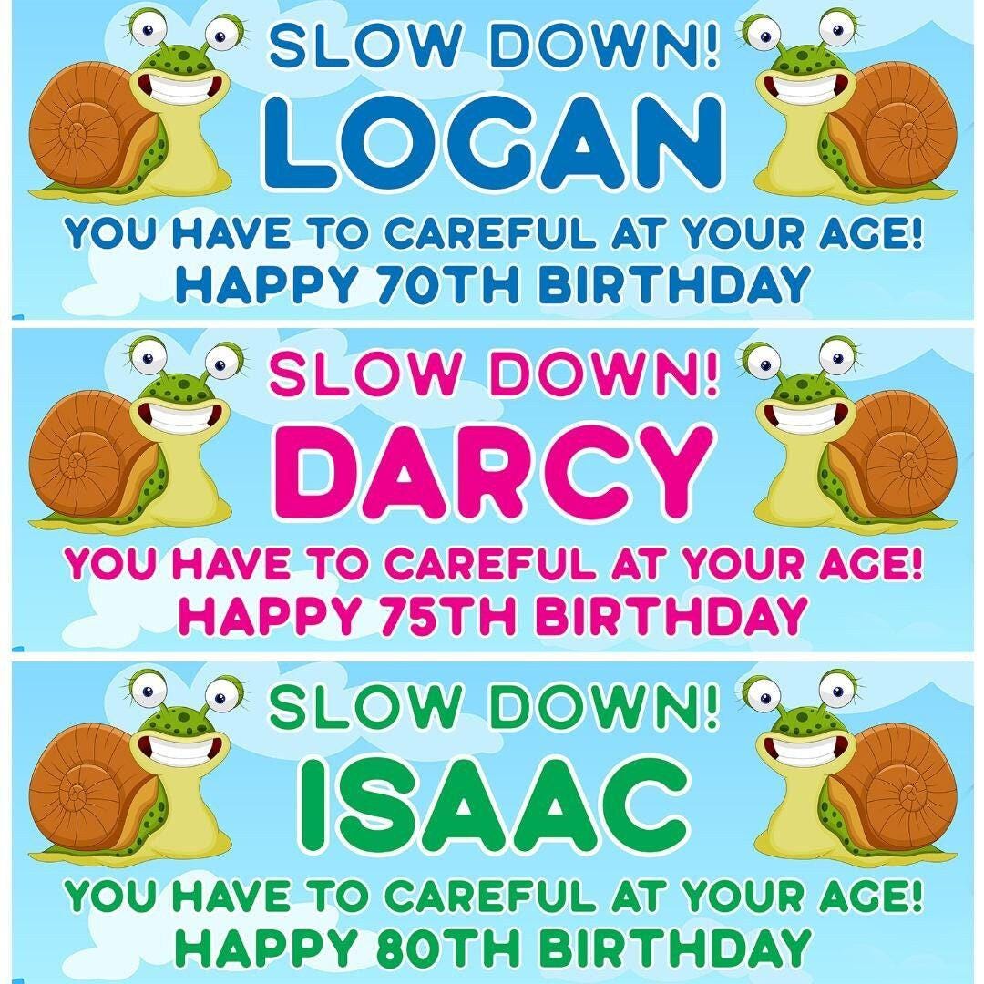 2 Personalised Old Friend Birthday Banners Slow Down Enjoy Party Customised Name And Age