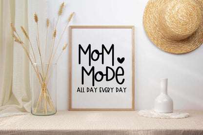 Mom Mode All Day Everyday Mothers Day Inspirational Mummy Love Poster Wall Art