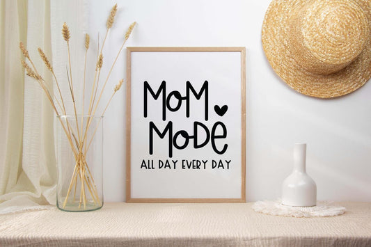 Mom Mode All Day Everyday Mothers Day Inspirational Mummy Love Poster Wall Art