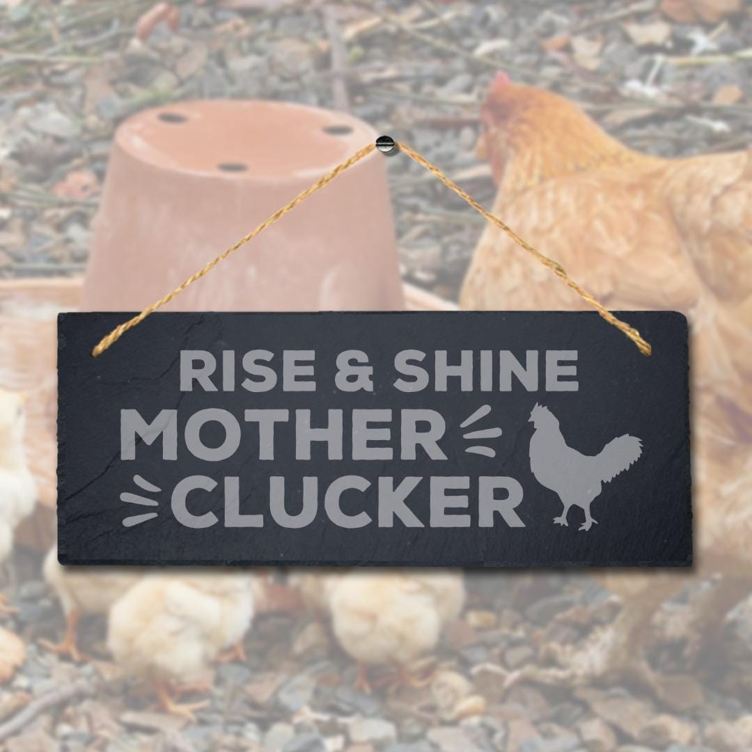 Rise And Shine Mother Clucker Engraved Hanging Slate Chick Chicken Plaque Sign