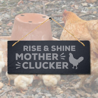 Rise And Shine Mother Clucker Engraved Hanging Slate Chick Chicken Plaque Sign