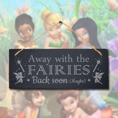 Away With The Fairies Back Soon Engraved Hanging Slate Flower Garden Plaque Sign