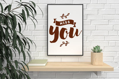 Miss You Motivational Inspirational Positive Thought Quote Poster Print Wall