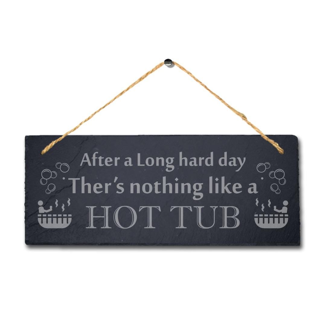 After Long Hard Day Hot Tub Engraved Hanging Slate Whirlpool Bath Sign