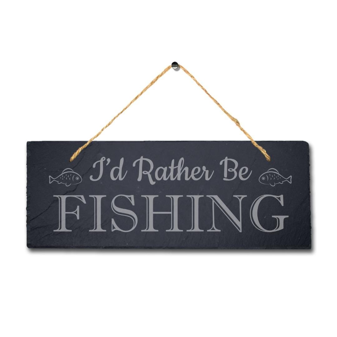 I Rather Be Fishing Laser Engraved Hanging Slate Sea Lake Fish Ocean Plaque Sign