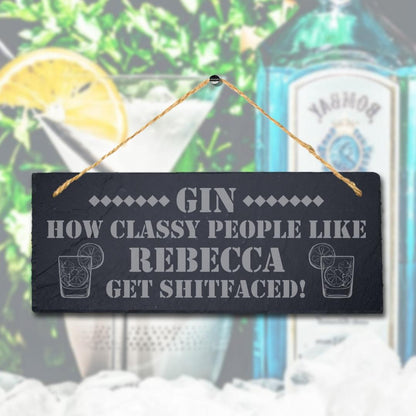 Gin Classy People Like Laser Engraved Garden Bar Hanging Slate Funny Plaque Sign