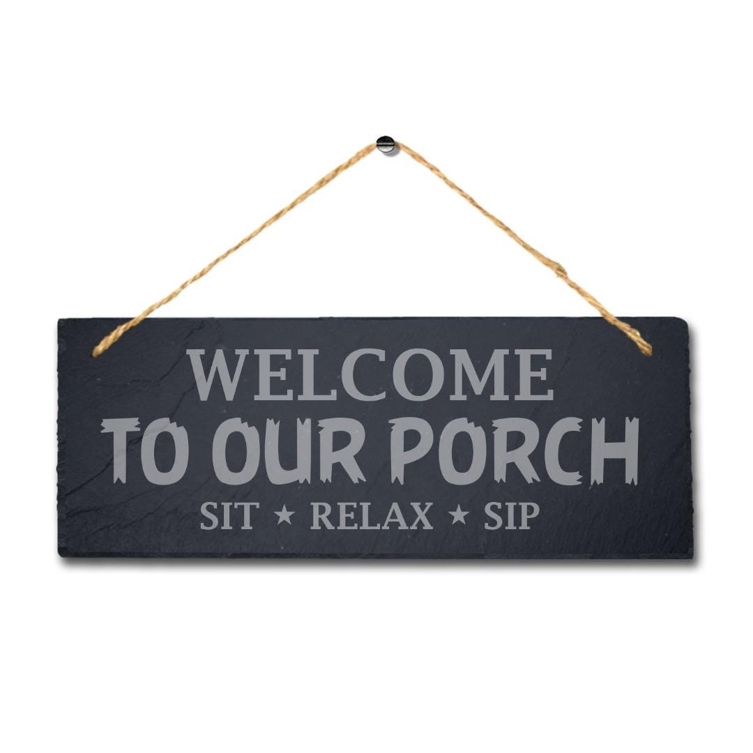 Porch Hanging Slate Sign Laser Engraved Plaque Sit Relax Sip Welcome Home Gift