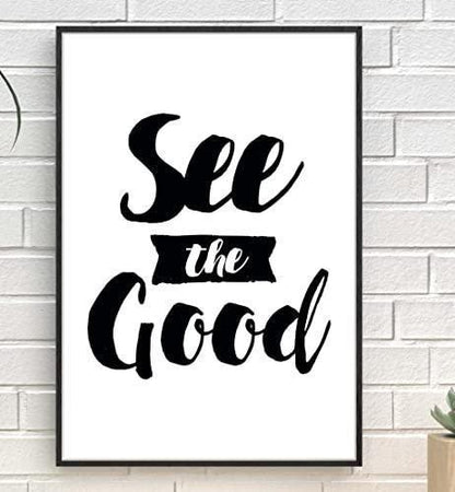 See The Good Inspirational Positive Thoughts Quote Picture Poster Print Wall