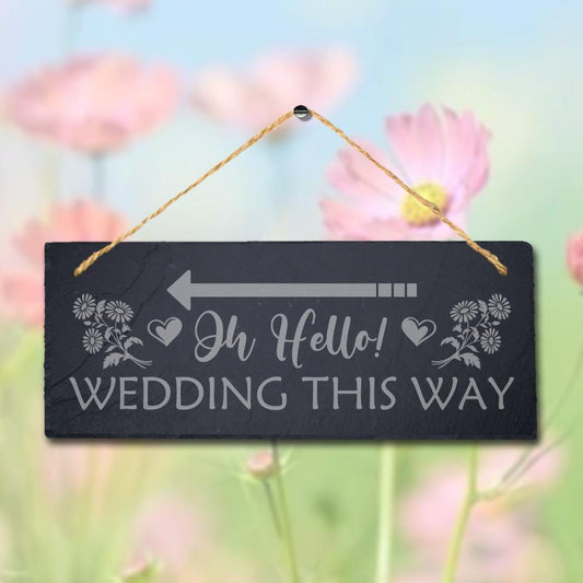 Oh Hello Wedding Left Way Laser Engraved Hanging Slate Party Venue Plaque Sign