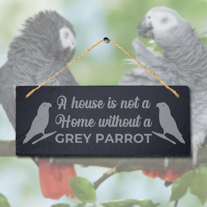 House Not Home Without Grey Parrot Laser Engraved Hanging Slate Bird Plaque Sign